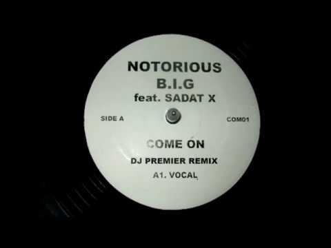 Notorious B.I.G. Ft. Sadat X - Come On HD (By DJ Premier Remix)"®"