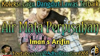 Download lagu Lagu dangdut lawas ][ Lagu dangdut hits ][ Lagu dangdut ][ Air Mata Perpisahan ~ Iman s Arifin ] mp3