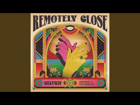 Remotely Close: Silkyway