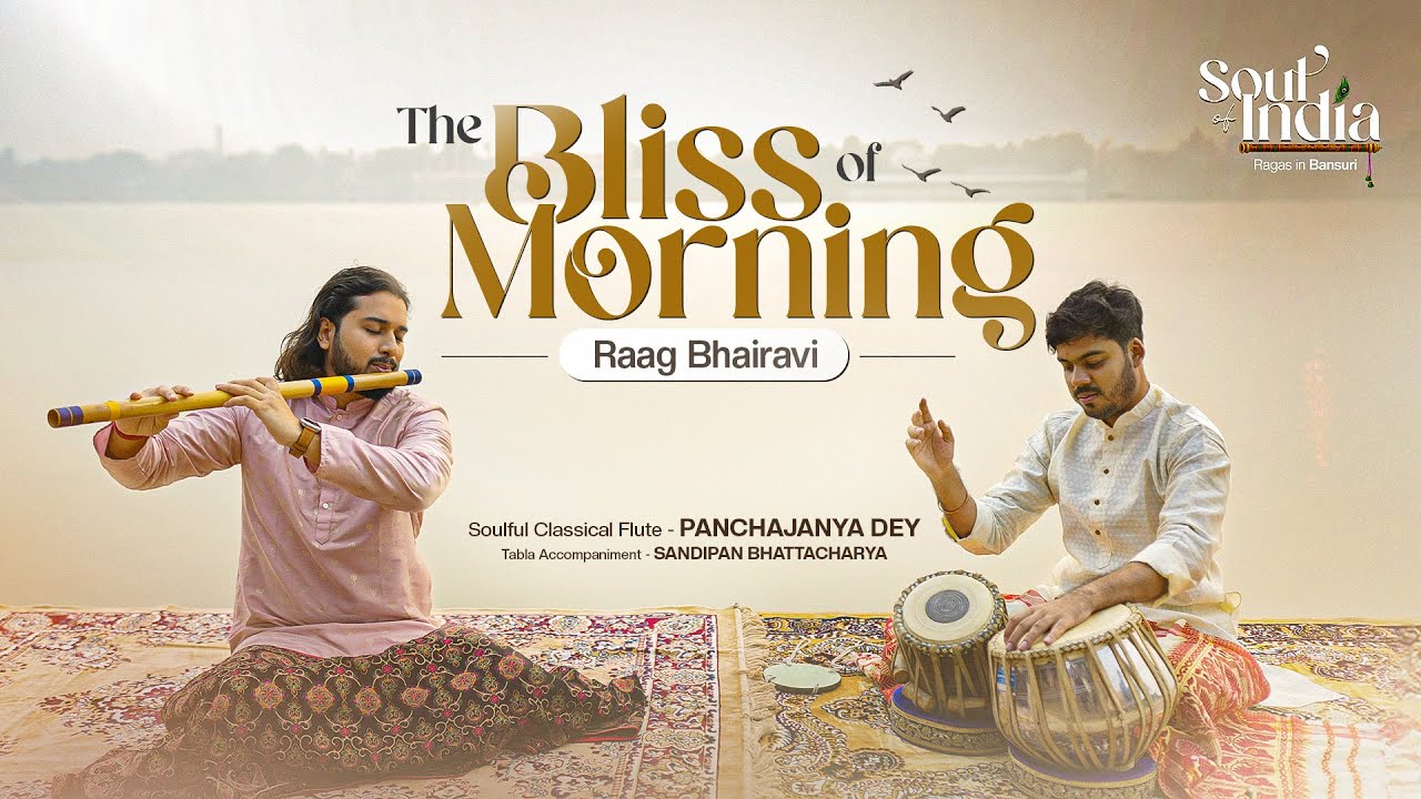 The Bliss of Morning - Raag Bhairavi | Soul of India - Ragas in Bansuri | Hindustani Classical Flute