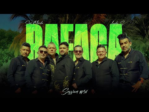 RAFAGA - SESSION #51 (SIN MIEDO : LADO "S")
