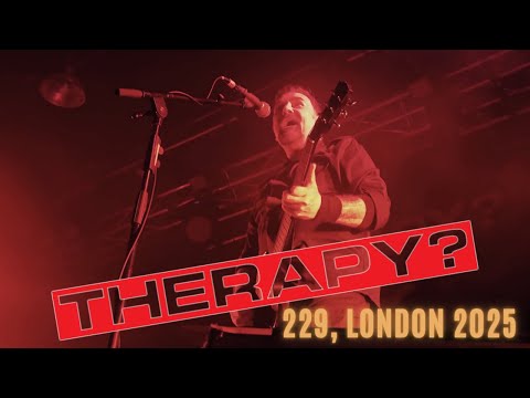 Therapy? live in London 2025