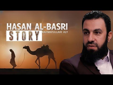 The Great Story of Hasan Al Basri | Lecture By Sh Belal Assaad