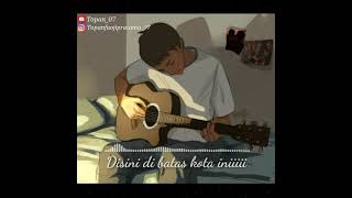 Download lagu Story wa animasi || Disini dibatas kota ini COVER mp3