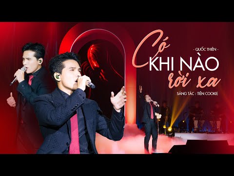 Có Khi Nào Rời Xa  (Live Performance) - Quốc Thiên | ST: Tiên Cookie | Live at La Vie En Rose