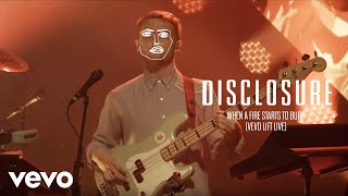 Disclosure - When A Fire Starts To Burn (Vevo LIFT Live)