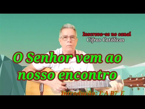 O Senhor Vem Ao Nosso Encontro - Católica