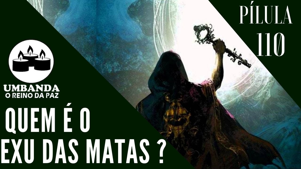 #Pílulas 110 - Quem é o Exu das Matas