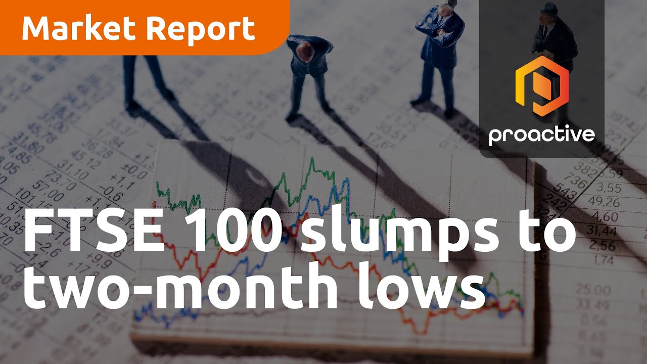 FTSE 100 slumps to two-month lows - Market Report