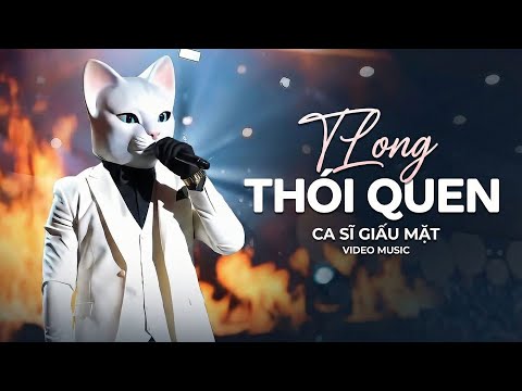 THÓI QUEN – TLong | Ca sĩ Giấu Mặt | Video Music | Một Lần Lỡ Thương Ai Là Thương Mãi Chẳng Hết...