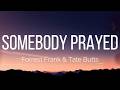 Forrest Frank Tate Butts SOMEBODY PRAYED Lyrics