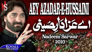 Nadeem Sarwar  Aey Azadar e Hussaini  2010