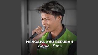 Download lagu Mengapa Kau Berubah mp3