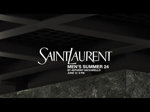 SAINT LAURENT - MEN’S SUMMER 24 SHOW