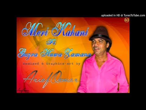 MERI KAHANI X GUZRA HUWA ZAMANA|RADJES SEWNANDAN| REMIXED BY ARIEF OEMAR