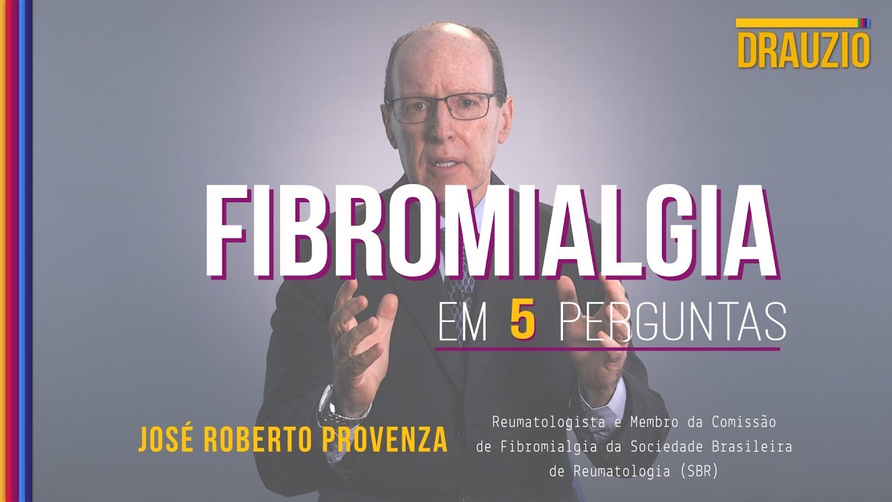 Fibromialgia em 5 perguntas | José Roberto Provenza