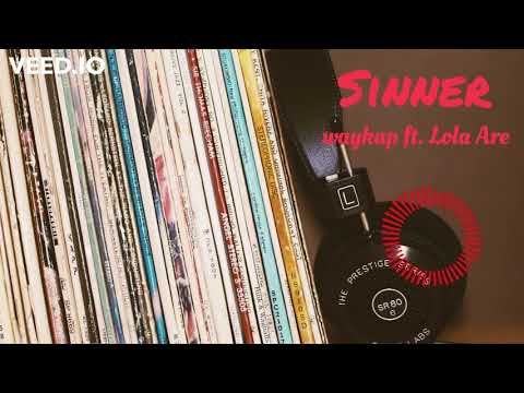 Sinner - waykap ft. Lola Are