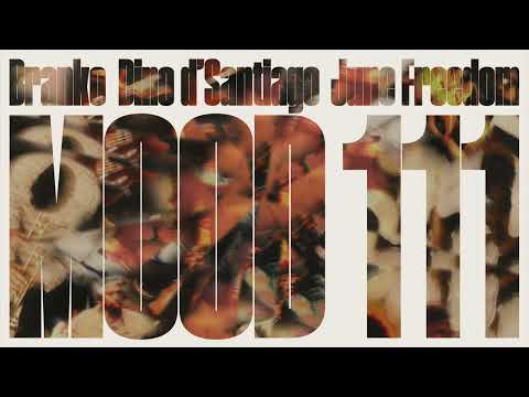 Branko - Mood 111 (feat. Dino D'Santiago + June Freedom) [OFFICIAL AUDIO]