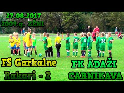 FK ĀDAŽI CARNIKAVA - FS Garkalne Rakari-2 2009.g. zēni 27.08.2017 Carnikava