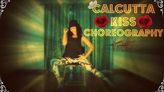 Calcutta Kiss Choreography : Piah Dance Company