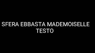 SFERA EBBASTA MADEMOISELLE TESTO