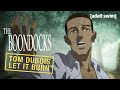 Tom Dubois Lets It Burn The Boondocks Adult Swim Classics