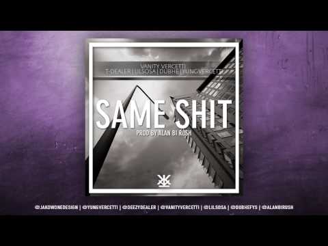 VANITY VERCETTI - Same Shit (Con Yung Vercetti, T-Dealer, Lil Sosa & Dubhe, prod. Alan Bi Rush)