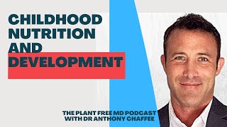 Early Childhood Development and Nutrition, with Dr Anthony Chaffee, MD