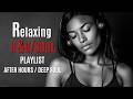R B Soul Relaxing Late Night R B Mix After Hours Soul To Relax Unwind Vol 19 Groove Engine
