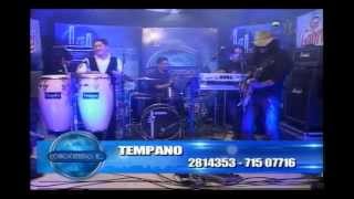 VIDEO: TEMPANO EN VIVO (en CONOCIENDO A)