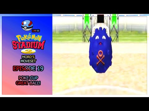 Ep. 19- Poke Cup, Great Ball! Pokémon Stadium 2 Mord's Moveset Playthrough