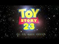 BANDE ANNONCE TOY STORY 23 NON OFFICIELLE