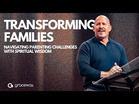 Transforming Families: Navigating Parenting Challenges with Spiritual Wisdom
