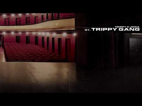 01 - TRIPPY x JOWA - TRIPPY GANG