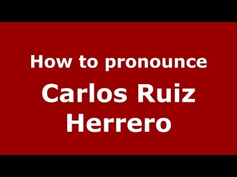How to pronounce Carlos Ruiz Herrero (Spanish/Spain) - PronounceNames.com
