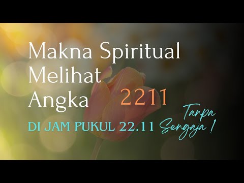 🌷ARTI MELIHAT ANGKA 2211 || Melihat Angka 22.11 di Jam Digital Tanpa Sengaja ✨