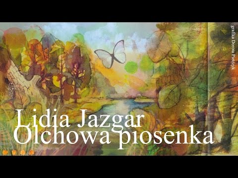 Lidia Jazgar - Olchowa Piosenka