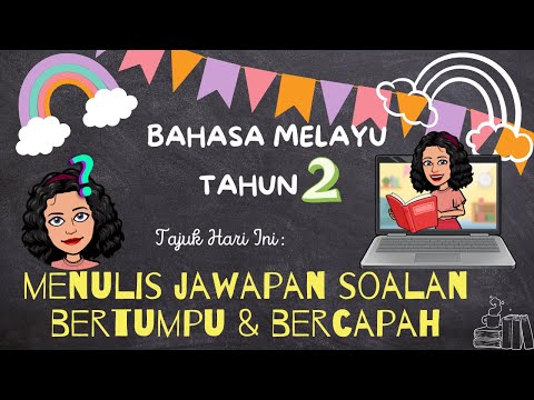 BAHASA MELAYU TAHUN 2 : Menulis jawapan bagi soalan bertumpu dan bercapah
