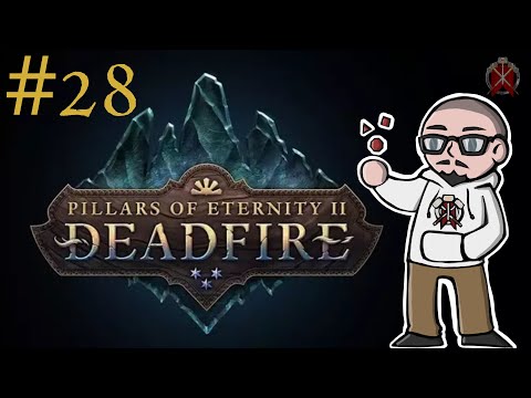 Pillars of Eternity: Deadfire Full Playthrough Episode 28: Fine, We Play be their rules...