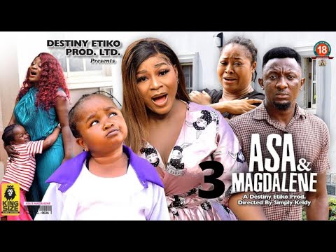 ASA AND MAGDALENE 3 - Ebube Obio x Destiny Etiko  2022 Latest Nigerian Nollywood Movie
