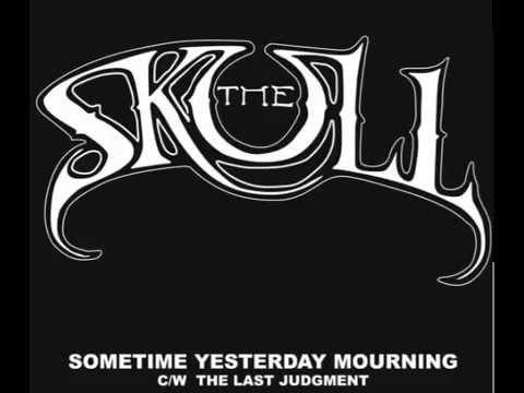 The Skull (ex Trouble) - Sometime Yesterday Mourning b/w The Last Judgment - New Single 2014
