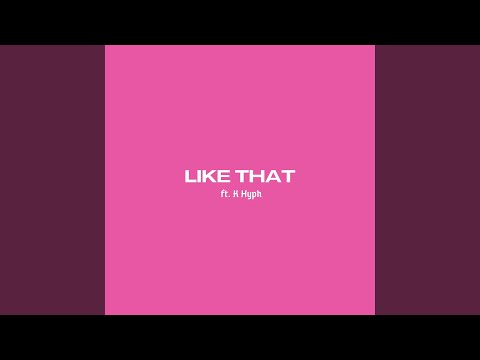 Like That (feat. K Hyph)