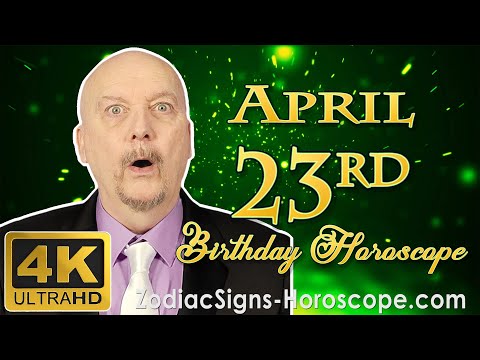 April 23 Zodiac Horoscope and Birthday Personality | April 23rd Birthday Personality Horoscopes