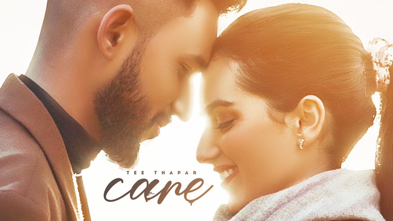 Care song lyrics in Hindi – Tee Thapar best 2022 Care song lyrics in Hindi – Tee Thapar best 2022