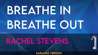 Breathe In Breathe Out - Rachel Stevens (KARAOKE)