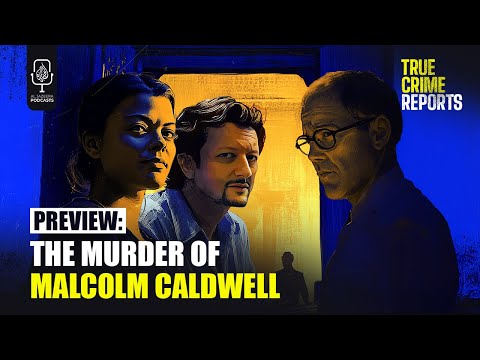 Preview: The Murder of Malcolm Caldwell | True Crime Reports
