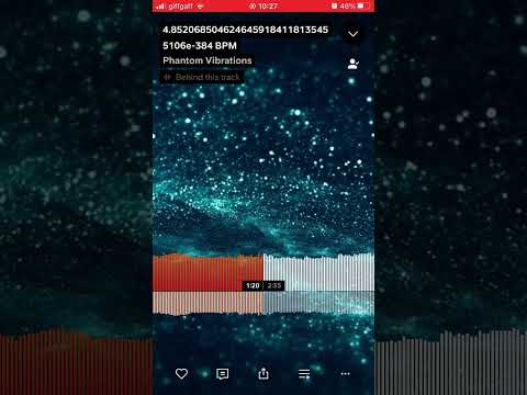 Phantom Vibrations - 4.8520685046246459184118135455106e-384 BPM