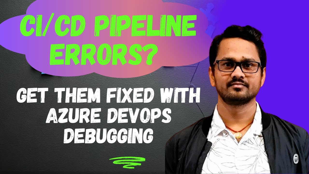 Debug Like a Pro: Troubleshooting Azure DevOps CI/CD Pipelines | Common errors in Azure DevOps CI/CD