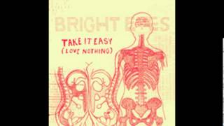 Bright Eyes - Take It Easy (Love Nothing)
