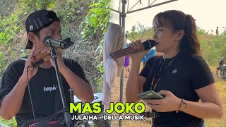 Download lagu MAS JOKO - JULAIHA FT DANGDUT JALANAN LOMBOK DELLA MUSIK mp3